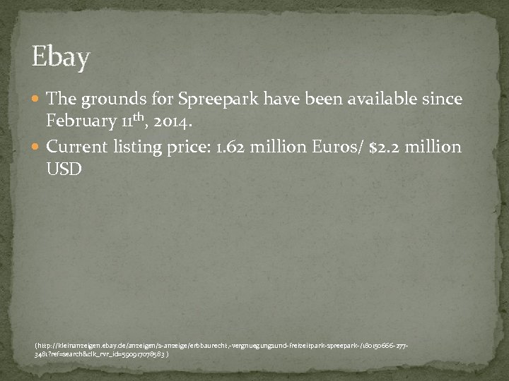 Ebay The grounds for Spreepark have been available since February 11 th, 2014. Current