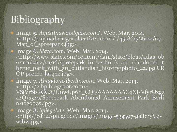 Bibliography Image 5. Agustinawoodgate. com/. Web. Mar. 2014. <http: //payload. cargocollective. com/1/1/45186/566124/07_ Map_of_spreepark. jpg>.