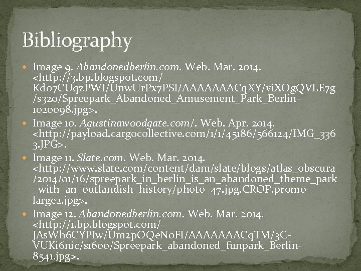 Bibliography Image 9. Abandonedberlin. com. Web. Mar. 2014. <http: //3. bp. blogspot. com/Kd 07