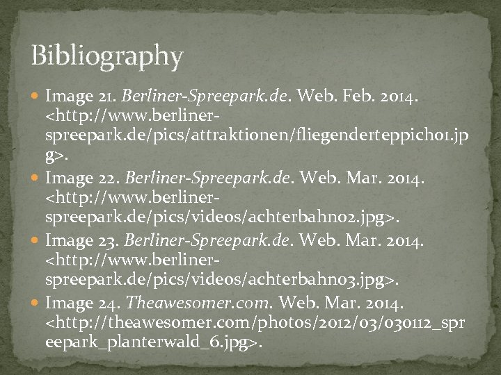 Bibliography Image 21. Berliner-Spreepark. de. Web. Feb. 2014. <http: //www. berlinerspreepark. de/pics/attraktionen/fliegenderteppich 01. jp
