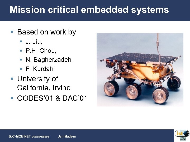 Mission critical embedded systems § Based on work by § § J. Liu, P.