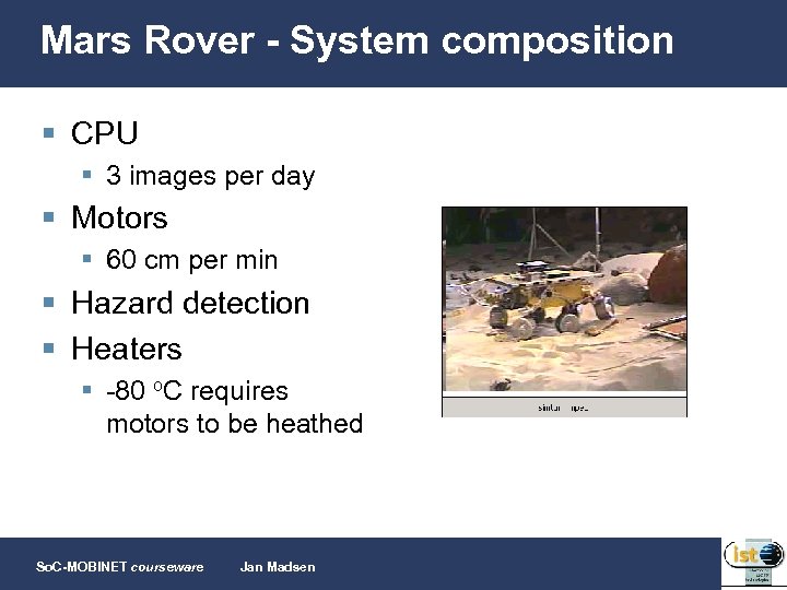 Mars Rover - System composition § CPU § 3 images per day § Motors