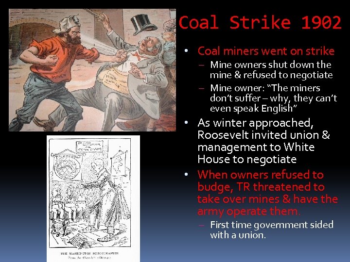 Coal Strike 1902 • Coal miners went on strike – Mine owners shut down