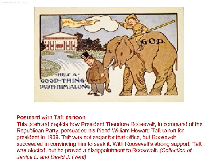 Postcard with Taft cartoon This postcard depicts how President Theodore Roosevelt, in command of