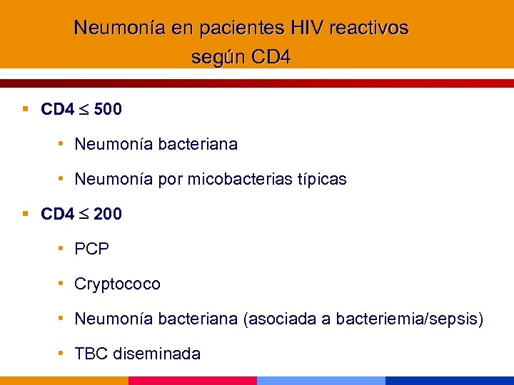 Neumonía en pacientes HIV reactivos según CD 4 § CD 4 500 • Neumonía