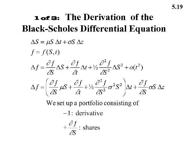 5. 19 The Derivation of the Black-Scholes Differential Equation 1 of 3: 
