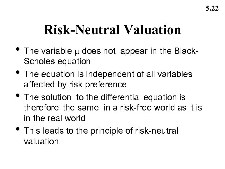5. 22 Risk-Neutral Valuation • The variable m does not • • • appear