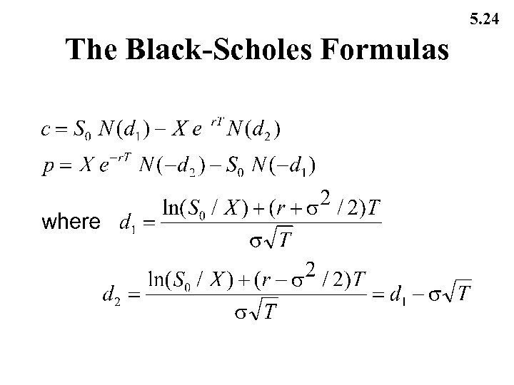 5. 24 The Black-Scholes Formulas 