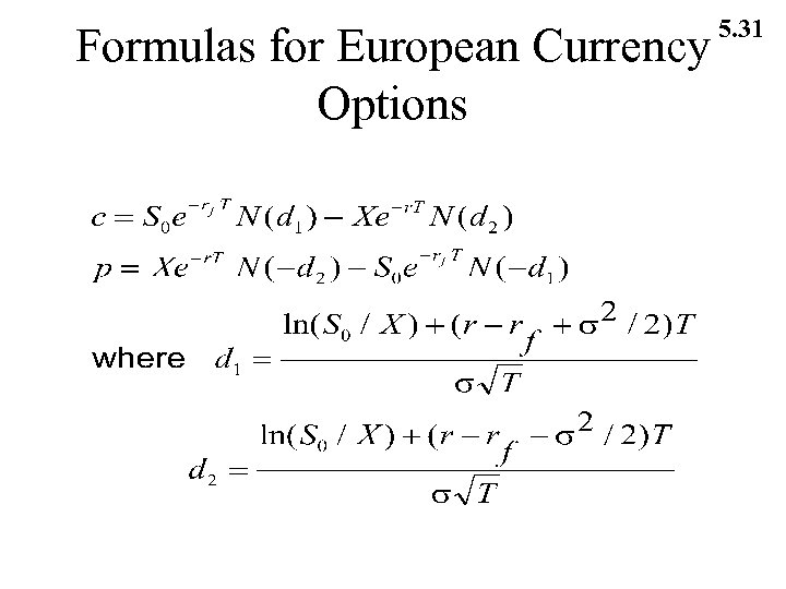 Formulas for European Currency Options 5. 31 