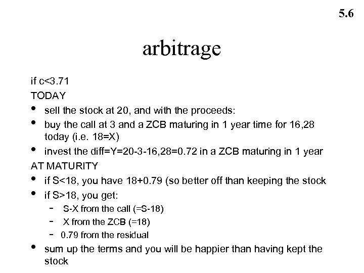 5. 6 arbitrage if c<3. 71 TODAY • sell the stock at 20, and