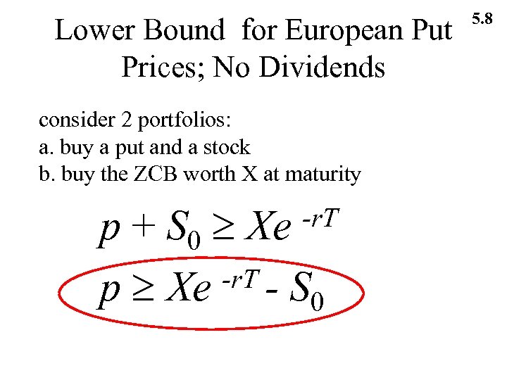 Lower Bound for European Put Prices; No Dividends consider 2 portfolios: a. buy a