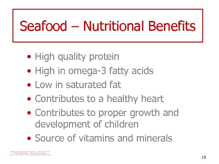 Seafood – Nutritional Benefits • • • High quality protein High in omega-3 fatty