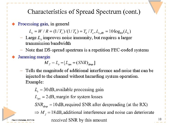Characteristics of Spread Spectrum (cont. ) u Processing gain, in general u – Large