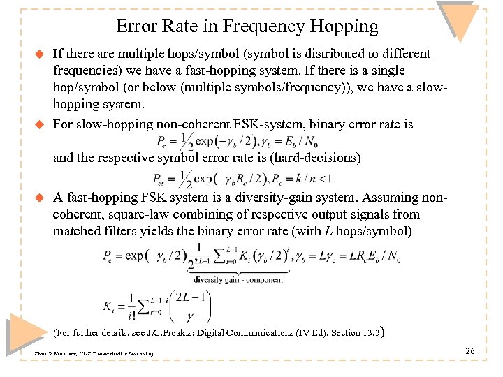 Error Rate in Frequency Hopping u u If there are multiple hops/symbol (symbol is