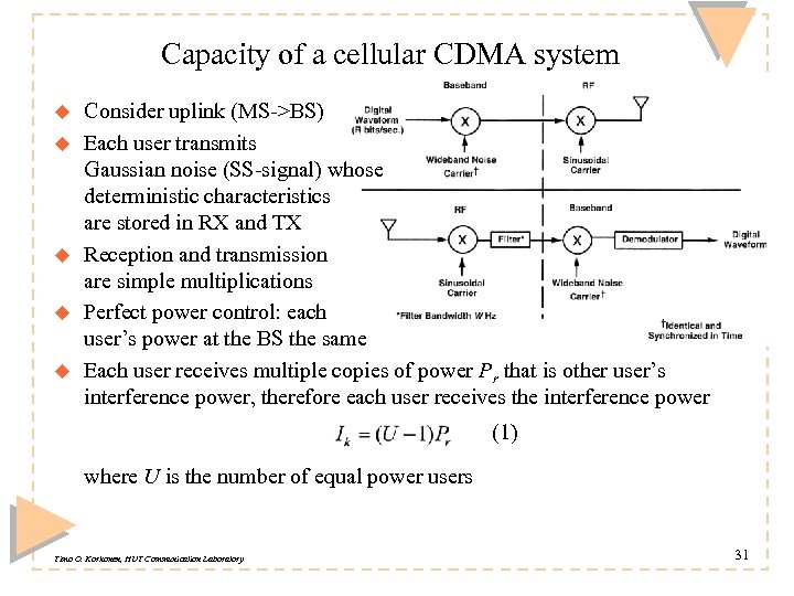 Capacity of a cellular CDMA system u u u Consider uplink (MS->BS) Each user