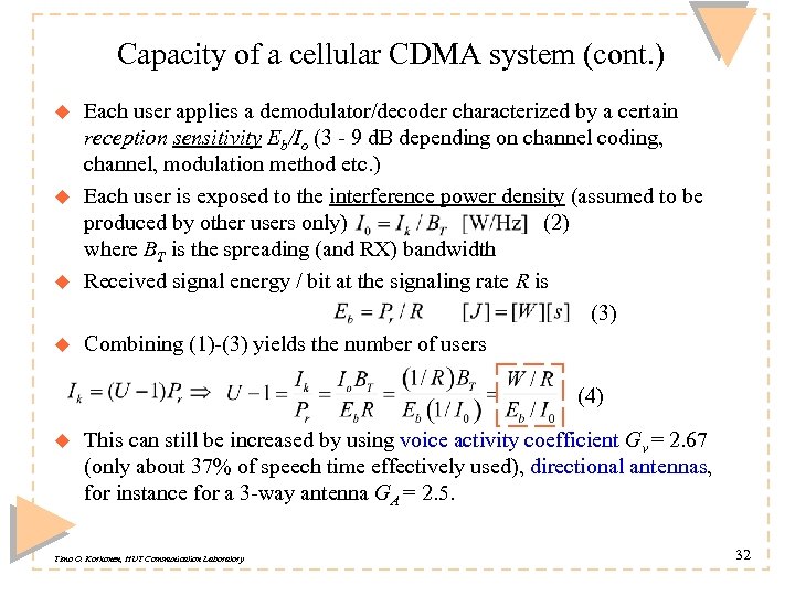 Capacity of a cellular CDMA system (cont. ) u u Each user applies a