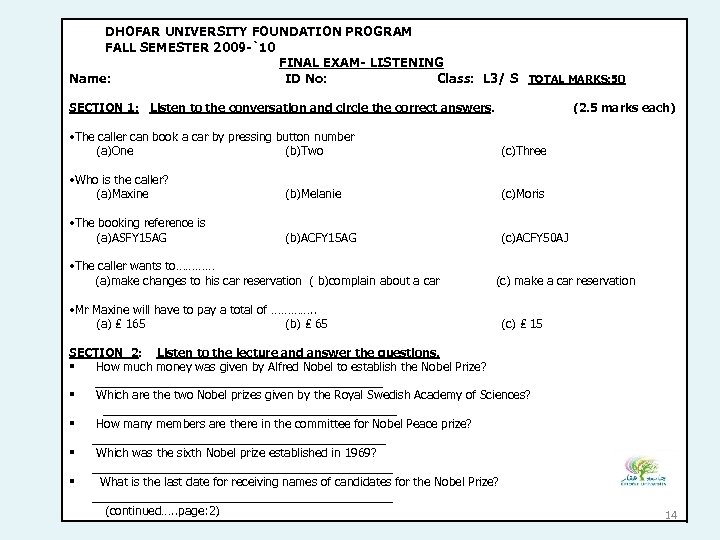 DHOFAR UNIVERSITY FOUNDATION PROGRAM FALL SEMESTER 2009 -`10 FINAL EXAM- LISTENING Name: ID No: