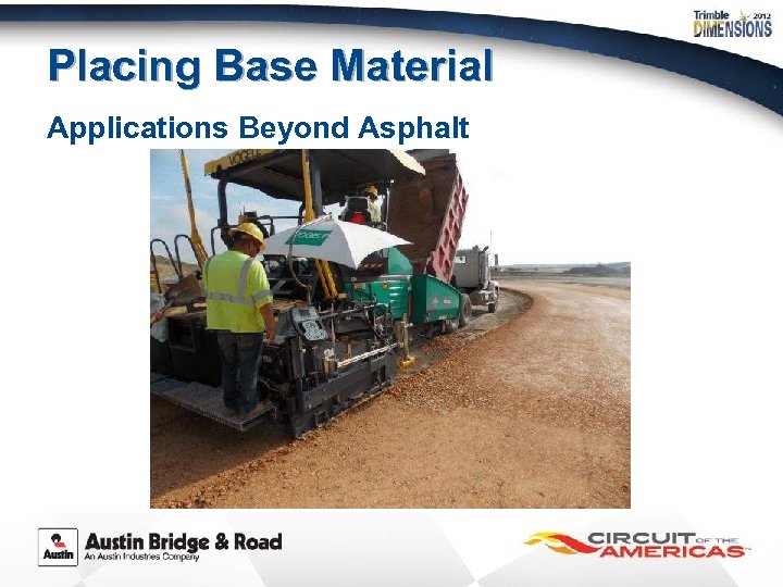 Placing Base Material Applications Beyond Asphalt 