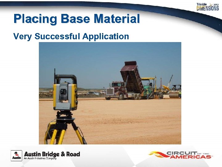 Placing Base Material Very Successful Application 