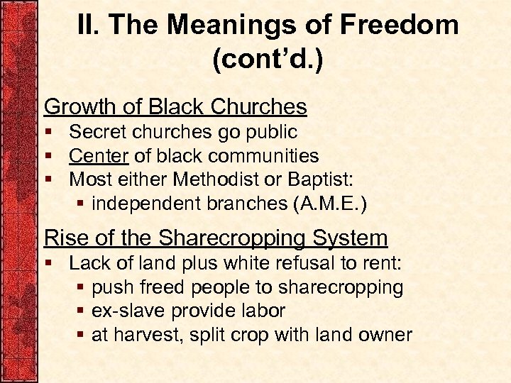 II. The Meanings of Freedom (cont’d. ) Growth of Black Churches § Secret churches