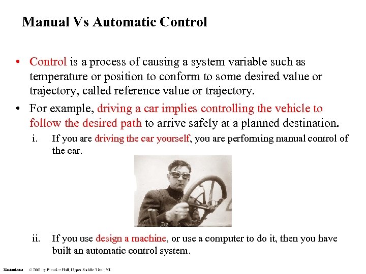 Manual Vs Automatic Control • Control is a process of causing a system variable