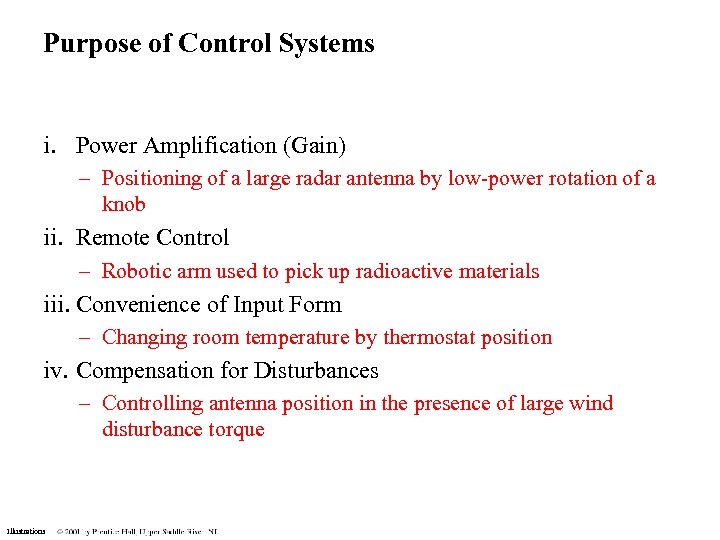 Purpose of Control Systems i. Power Amplification (Gain) – Positioning of a large radar