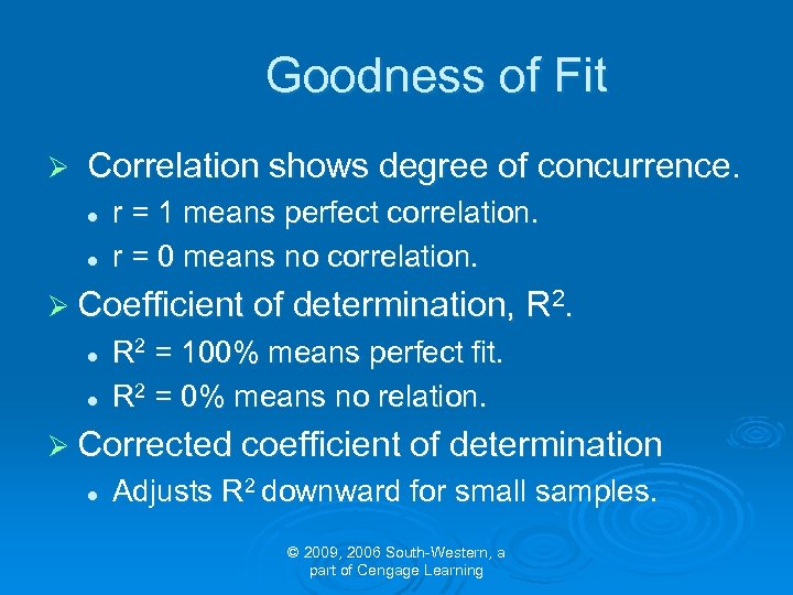 Goodness of Fit Ø Correlation shows degree of concurrence. l l r = 1