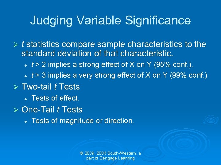 Judging Variable Significance Ø t statistics compare sample characteristics to the standard deviation of