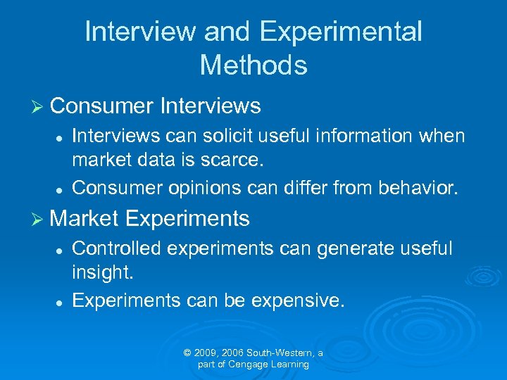 Interview and Experimental Methods Ø Consumer Interviews l l Interviews can solicit useful information