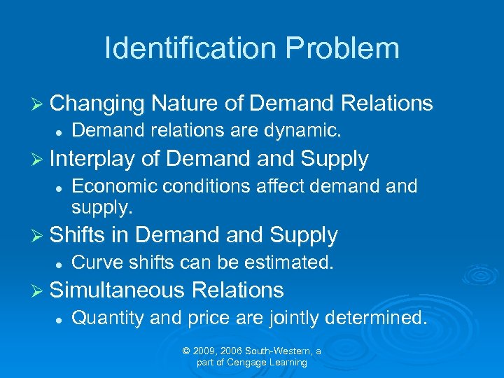 Identification Problem Ø Changing Nature of Demand Relations l Demand relations are dynamic. Ø