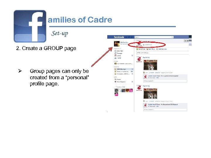 amilies of Cadre Set-up 2. Create a GROUP page Ø Group pages can only