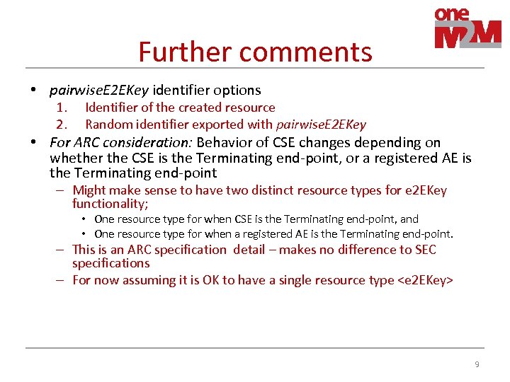 Further comments • pairwise. E 2 EKey identifier options 1. 2. Identifier of the