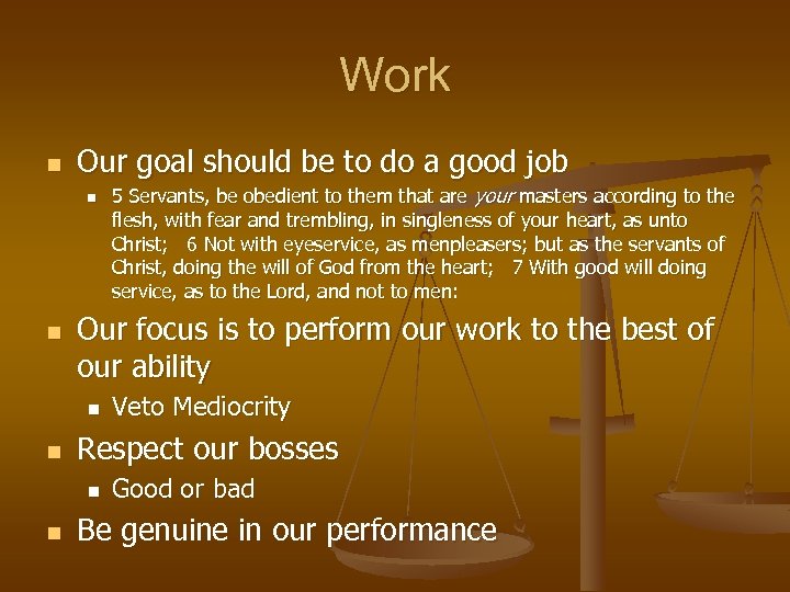 Work n Our goal should be to do a good job n n Our