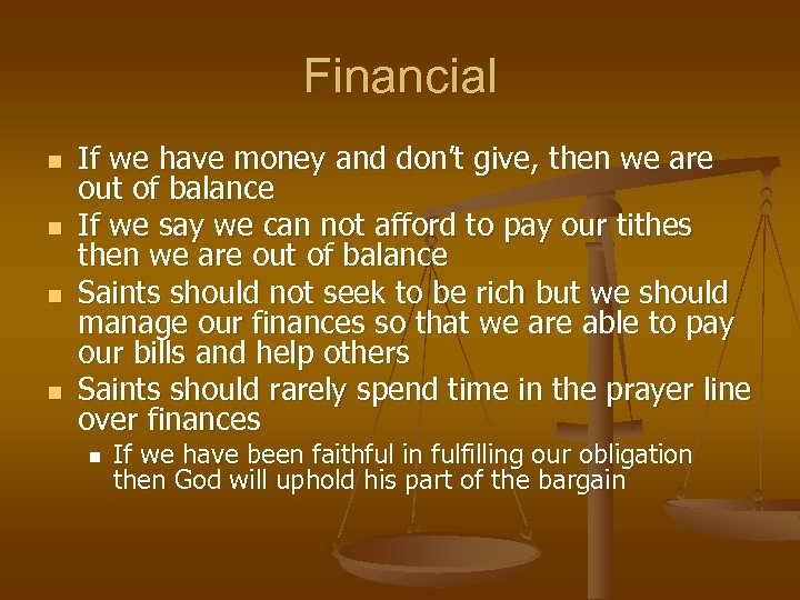 Financial n n If we have money and don’t give, then we are out