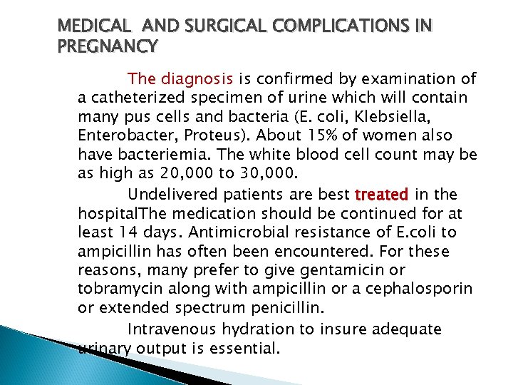 MEDICAL AND SURGICAL COMPLICATIONS IN PREGNANCY The diagnosis is confirmed by examination of a