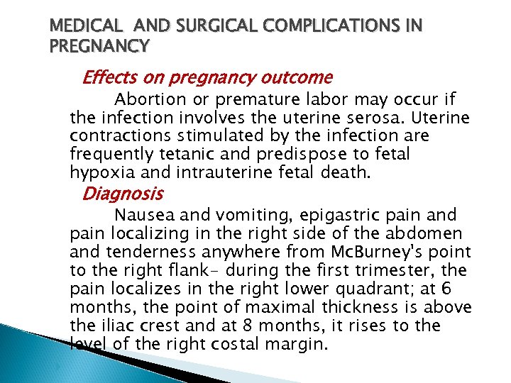 MEDICAL AND SURGICAL COMPLICATIONS IN PREGNANCY Effects on pregnancy outcome Abortion or premature labor