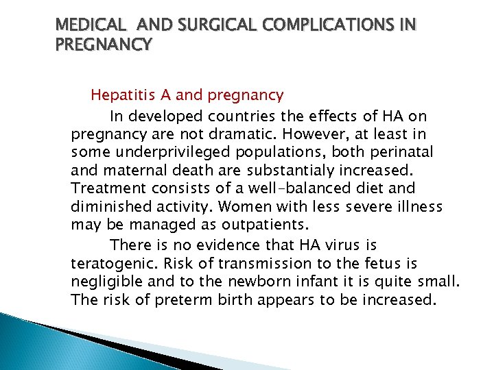 MEDICAL AND SURGICAL COMPLICATIONS IN PREGNANCY Hepatitis A and pregnancy In developed countries the