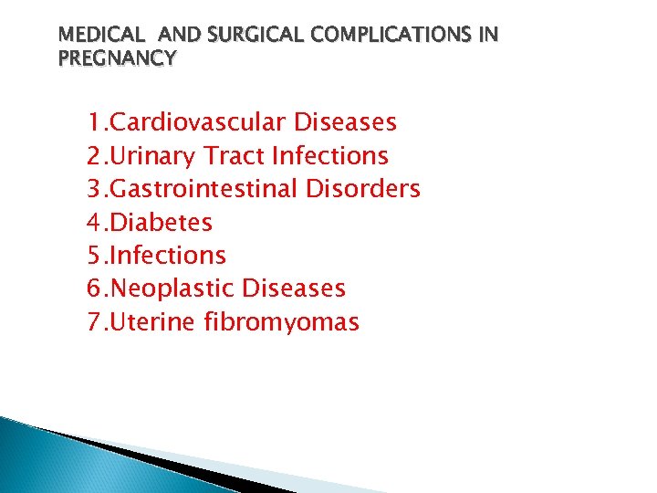 MEDICAL AND SURGICAL COMPLICATIONS IN PREGNANCY 1. Cardiovascular Diseases 2. Urinary Tract Infections 3.
