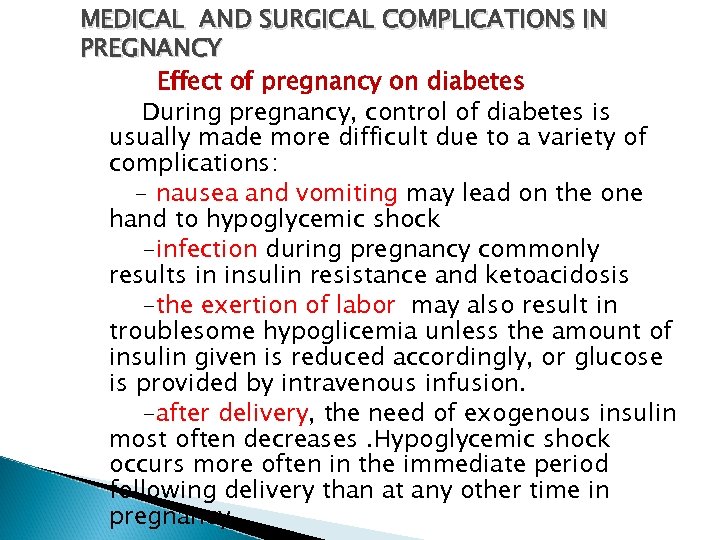MEDICAL AND SURGICAL COMPLICATIONS IN PREGNANCY Effect of pregnancy on diabetes During pregnancy, control
