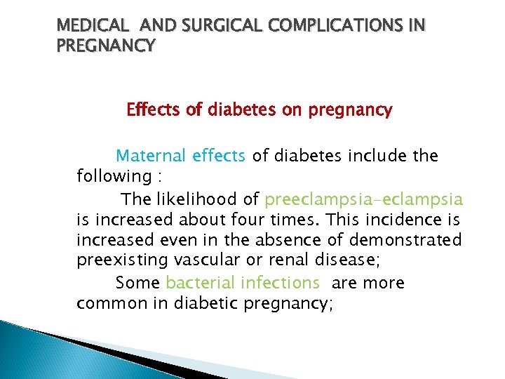 MEDICAL AND SURGICAL COMPLICATIONS IN PREGNANCY Effects of diabetes on pregnancy Maternal effects of
