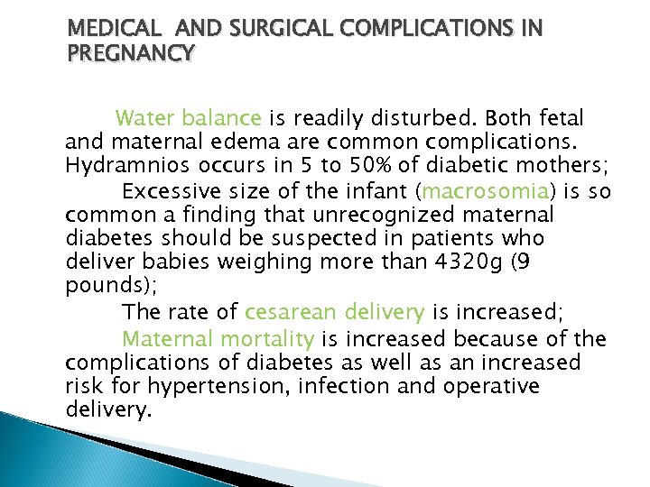 MEDICAL AND SURGICAL COMPLICATIONS IN PREGNANCY Water balance is readily disturbed. Both fetal and
