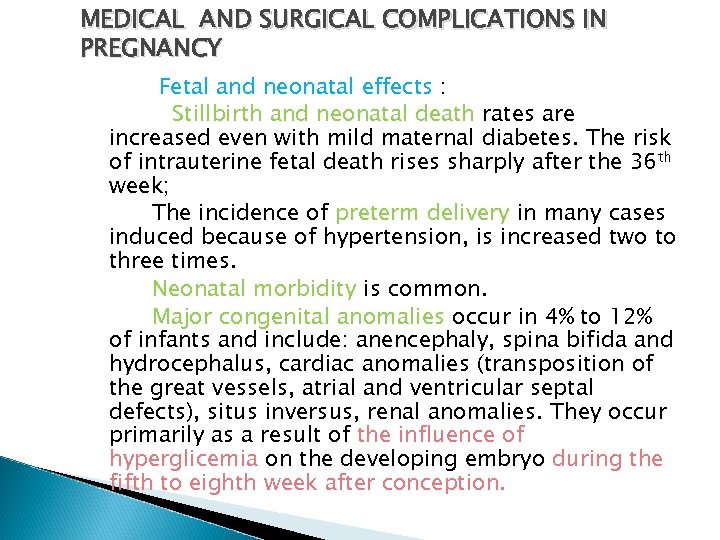 MEDICAL AND SURGICAL COMPLICATIONS IN PREGNANCY Fetal and neonatal effects : Stillbirth and neonatal