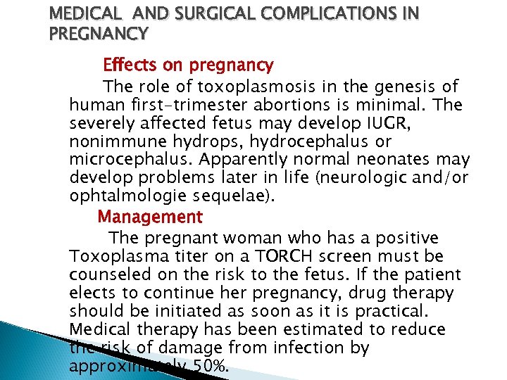 MEDICAL AND SURGICAL COMPLICATIONS IN PREGNANCY Effects on pregnancy The role of toxoplasmosis in