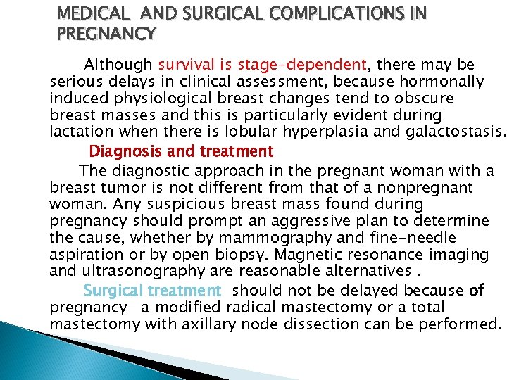 MEDICAL AND SURGICAL COMPLICATIONS IN PREGNANCY Although survival is stage-dependent, there may be serious