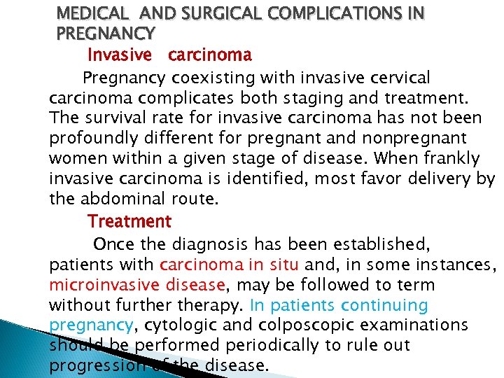MEDICAL AND SURGICAL COMPLICATIONS IN PREGNANCY Invasive carcinoma Pregnancy coexisting with invasive cervical carcinoma