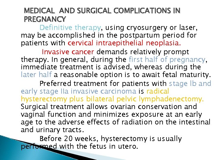 MEDICAL AND SURGICAL COMPLICATIONS IN PREGNANCY Definitive therapy, using cryosurgery or laser, may be