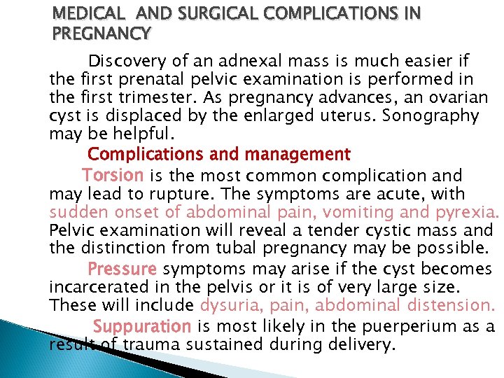 MEDICAL AND SURGICAL COMPLICATIONS IN PREGNANCY Discovery of an adnexal mass is much easier