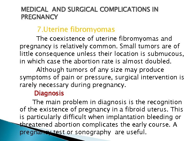 MEDICAL AND SURGICAL COMPLICATIONS IN PREGNANCY 7. Uterine fibromyomas The coexistence of uterine fibromyomas