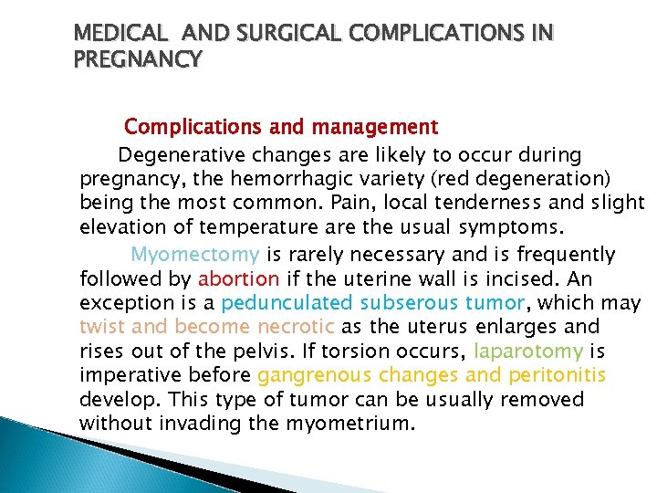 MEDICAL AND SURGICAL COMPLICATIONS IN PREGNANCY Complications and management Degenerative changes are likely to