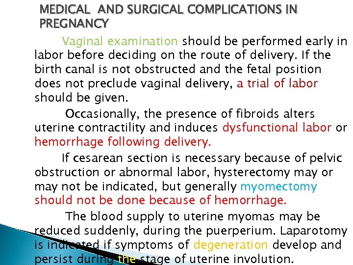 MEDICAL AND SURGICAL COMPLICATIONS IN PREGNANCY Vaginal examination should be performed early in labor